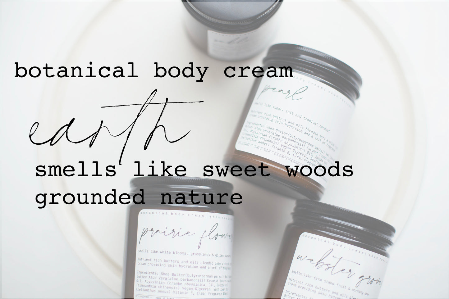 Botanical Body Cream | 8oz - 240ml  | EARTH